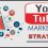 Improve Your YouTube Marketing Strategy